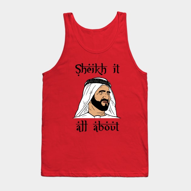 Sheik It All About Tank Top by dumbshirts